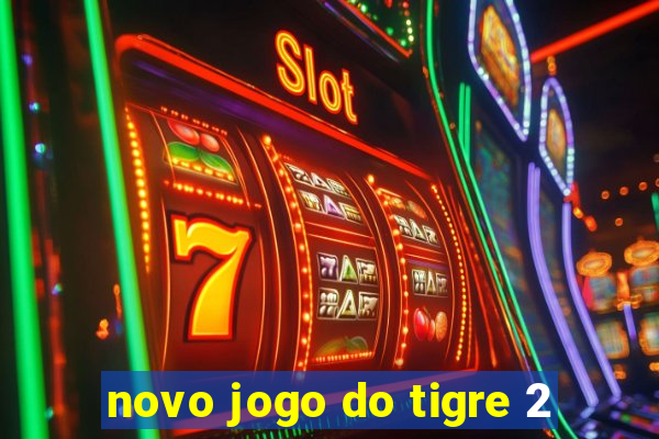 novo jogo do tigre 2